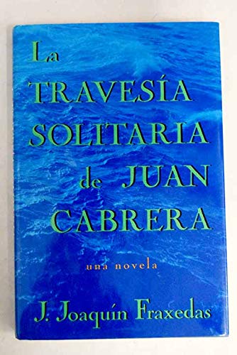 LA TRAVESIA SOLITARIA DE JUAN CABRERA