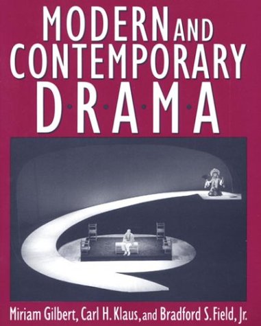 Modern and Contemporary Drama (9780312090777) by Klaus, Carl H.; Gilbert, Miriam; Field Jr., Bradford S.