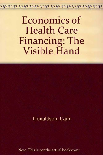 Imagen de archivo de Economics of Health Care Financing: The Visible Hand a la venta por HPB-Red