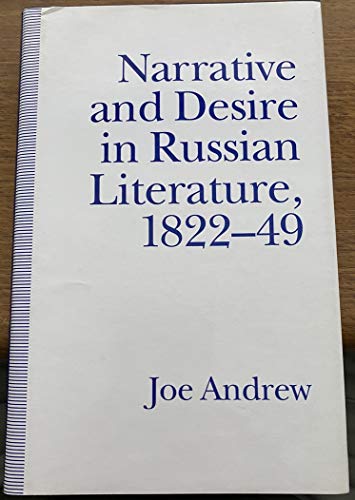 Narrative and Desire in Russian Literature, 1822-49: The Feminine and the Masculine (9780312091231) by Joe Andrew