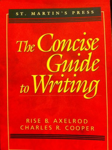 The Concise Guide to Writing (9780312091569) by Rise B.; Cooper Charles R. Axelrod; Charles R. Cooper