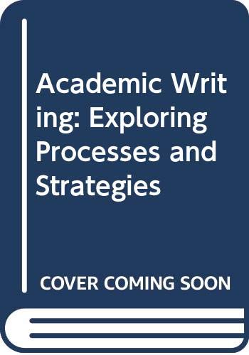 9780312092146: Academic Writing: Exploring Processes and Strategies