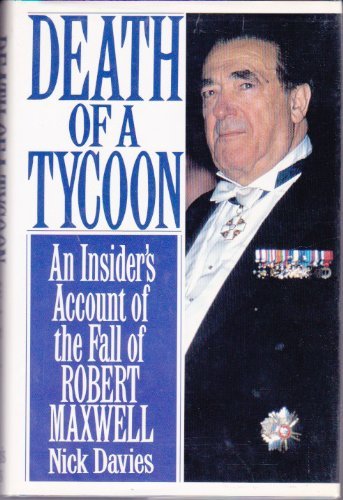 Beispielbild fr Death of a Tycoon : An Insider's Account of the Rise and Fall of Robert Maxwell zum Verkauf von Better World Books
