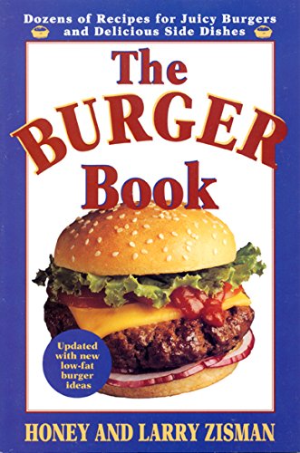 Stock image for The Burger Book: More Than 100 Delicious and Engenious Ways to Enjoy the Juicy Pleasures of Hamburgers, Plus 41 Perfect Side-Dish Recipes for Potato for sale by Wonder Book