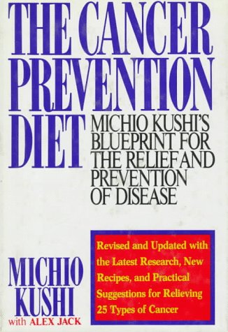Beispielbild fr The Cancer Prevention Diet : Michio Kushi's Nutritional Blueprint for the Relief and Prevention of Disease zum Verkauf von Better World Books