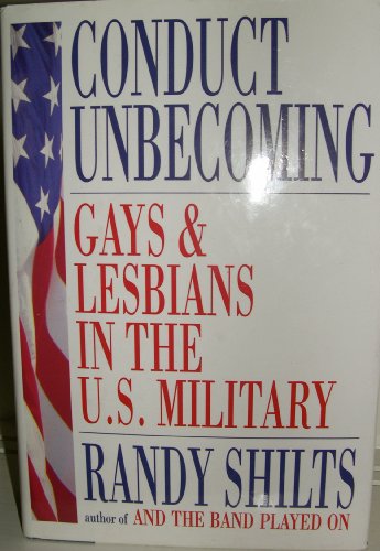 Imagen de archivo de Conduct Unbecoming : Gays and Lesbians in the U. S. Military a la venta por Better World Books: West