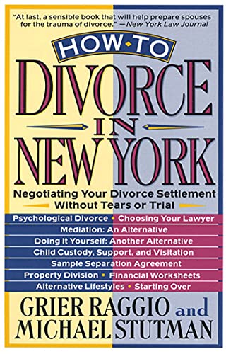 Beispielbild fr How to Divorce in New York: Negotiating Your Divorce Settlement Without Tears or Trial zum Verkauf von BooksRun