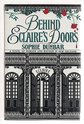 Beispielbild fr Behind Eclaire's Doors : A Tale of Murder and Mayhem in New Orleans zum Verkauf von Better World Books: West