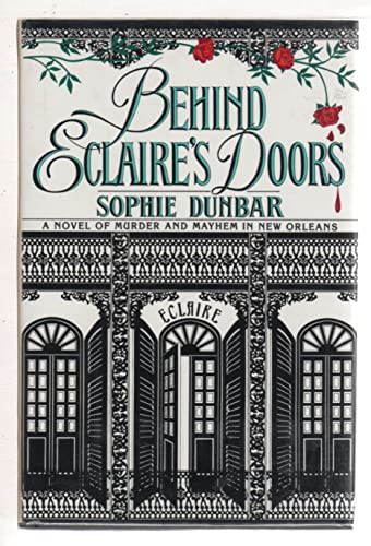 Stock image for Behind Eclaire's Doors : A Tale of Murder and Mayhem in New Orleans for sale by Better World Books: West
