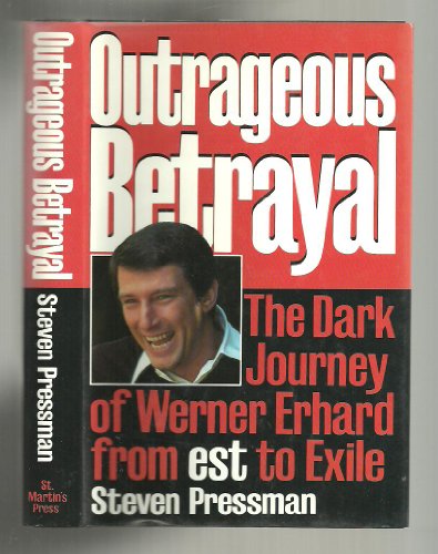 Beispielbild fr Outrageous Betrayal: the Real Story of Werner Erhard From Est to Exile zum Verkauf von Lincbook