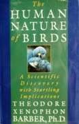 Imagen de archivo de The Human Nature of Birds: A Scientific Discovery With Startling Implications a la venta por Wonder Book