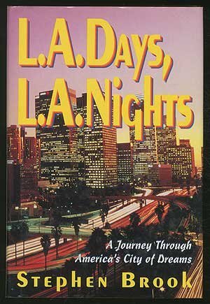 L.A. DAYS, L.A. NIGHTS: A Journey Through America's City of Dreams