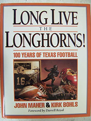 Beispielbild fr Long Live the Longhorns! : One Hundred Years of Texas Football zum Verkauf von Better World Books