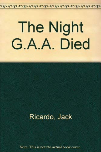 9780312093532: The Night G.A.A. Died