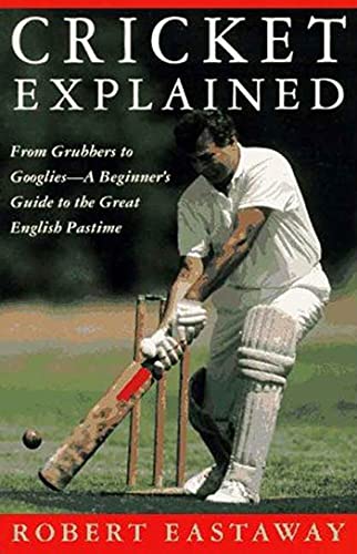 Stock image for Cricket Explained: From Grubbers to Googlies - A Beginner's Guide to the Great English Pastime for sale by More Than Words