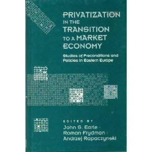 Beispielbild fr Privatization in the Transition to a Market Economy : Studies of Preconditions and Policies in Easter Europe zum Verkauf von Better World Books