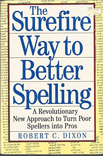 Imagen de archivo de The Surefire Way to Better Spelling: A Revolutionary Strategy to Turn Poor Spellers Into Pros a la venta por ThriftBooks-Atlanta