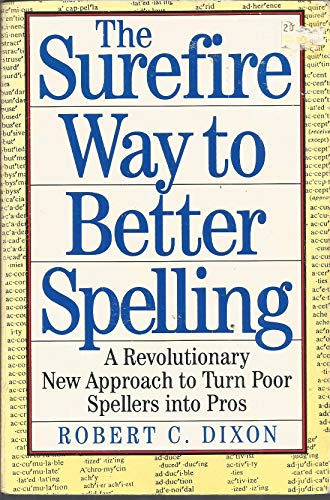 Stock image for The Surefire Way to Better Spelling: A Revolutionary Strategy to Turn Poor Spellers Into Pros for sale by ThriftBooks-Reno