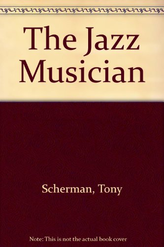 Stock image for The Jazz Musician for sale by Avalon Books