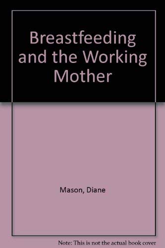 Imagen de archivo de Breastfeeding and the Working Mother a la venta por Wonder Book