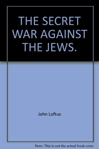 Stock image for Secret war against the Jews: How western espionage betrayed the Jewish people for sale by dsmbooks