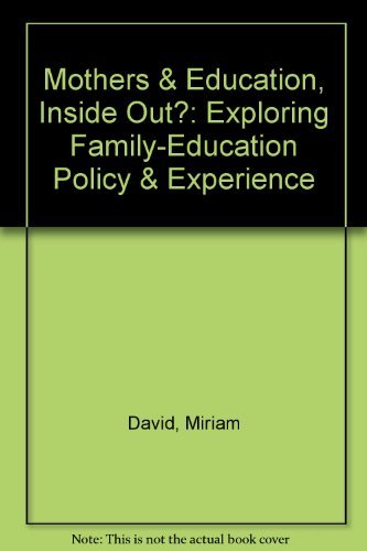 Stock image for Mothers & Education, Inside Out?: Exploring Family-Education Policy & Experience for sale by Jenhams Books