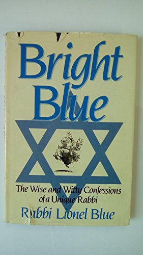 Stock image for Bright Blue: The Wise and Witty Confessions of a Unique Rabbi for sale by Bay Used Books