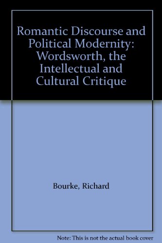 9780312096304: Romantic Discourse and Political Modernity: Wordsworth, the Intellectual and Cultural Critique
