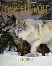 Imagen de archivo de Complete Wolf : The Definitive Illustrated Guide to the Wolves of the World a la venta por Better World Books