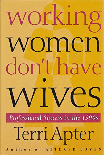 9780312096755: Working Women Don't Have Wives: Professional Success in the 1990s