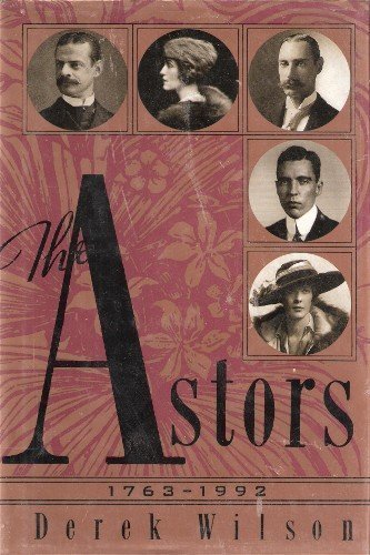 9780312097448: The Astors: 1763-1992 : Landscape With Millionaires