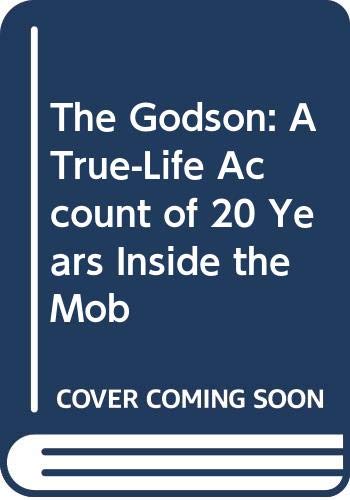 Imagen de archivo de The Godson: A True-Life Account of 20 Years Inside the Mob a la venta por HPB-Emerald