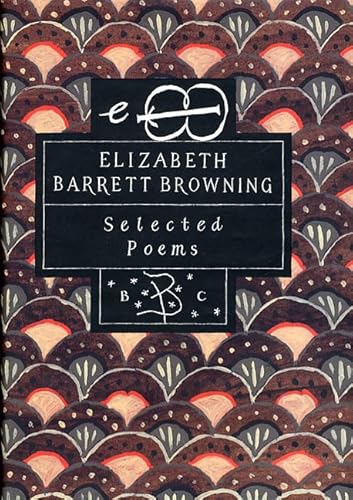 9780312097516: Elizabeth Barrett Browning: Selected Poems (Bloomsbury Classic Poetry)