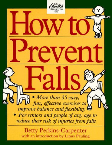 9780312098254: How to Prevent Falls: A Comprehensive Guide to Better Balance