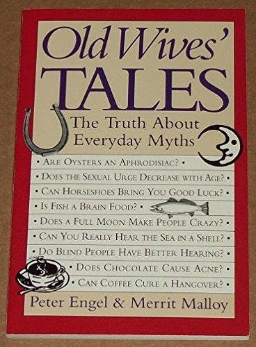 Beispielbild fr Old Wives Tales : The Truth about Everday Myths zum Verkauf von Better World Books