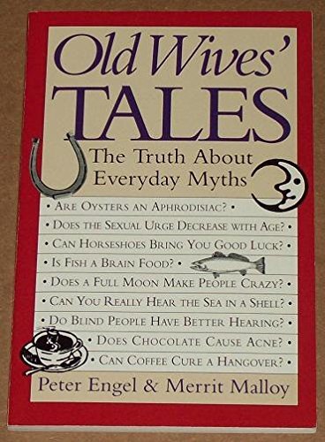 Imagen de archivo de Old Wives Tales : The Truth about Everday Myths a la venta por Better World Books