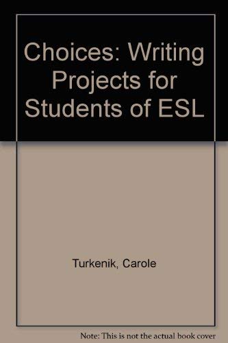 9780312099725: Choices: Writing Projects for Students of ESL