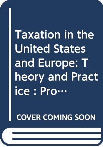 Imagen de archivo de Taxation in the United States and Europe: Theory and Practice (Confederation of European Economic Association Conference Volumes) a la venta por Katsumi-san Co.