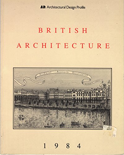 Imagen de archivo de British architecture, 1984 (Architectural design profile) a la venta por HPB-Emerald