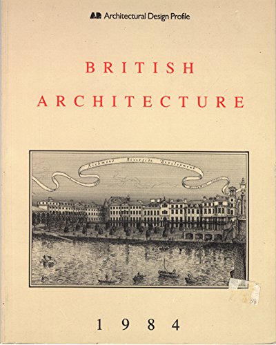 Stock image for British architecture, 1984 (Architectural design profile) for sale by PAPER CAVALIER US