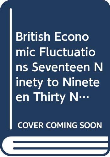 9780312100452: British Economic Fluctuations Seventeen Ninety to Nineteen Thirty Nine