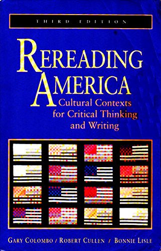 Beispielbild fr Rereading America : Cultural Contexts for Critical Thinking and Writing zum Verkauf von Better World Books