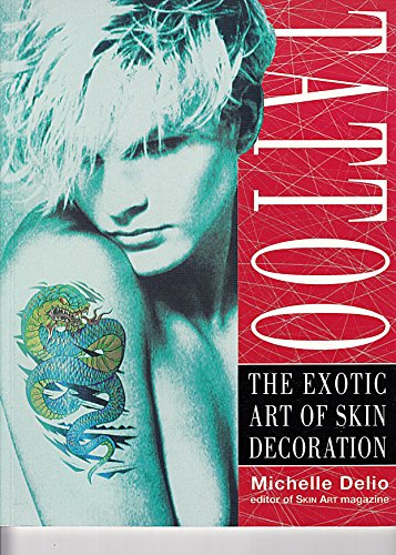 Beispielbild fr Tattoo: The Exotic Art of Skin Decoration zum Verkauf von Zubal-Books, Since 1961