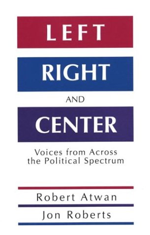 9780312102005: Left, Right, and Center: Voices from Across the Political Spectrum
