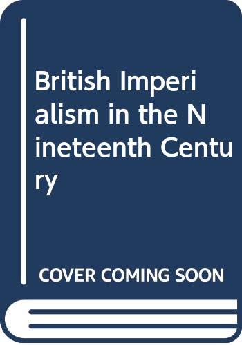 9780312102999: British Imperialism in the Nineteenth Century