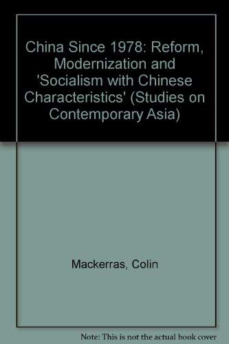Stock image for China Since 1978: Reform, Modernization and 'Socialism With Chinese Characteristics' (Studies on Contemporary Asia) for sale by Cheryl's Books