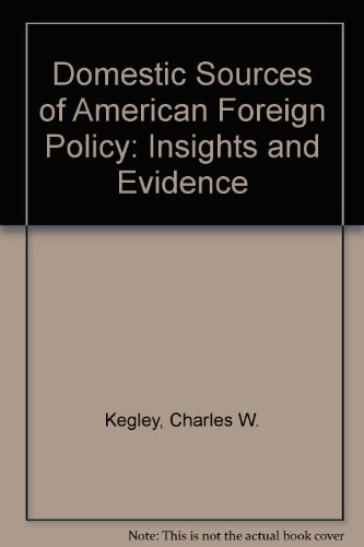 Imagen de archivo de Domestic Sources of American Foreign Policy: Insights and Evidence a la venta por Wonder Book