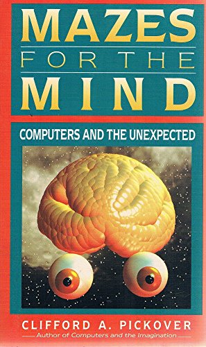 9780312103538: Mazes for the Mind: Computers and the Unexpected