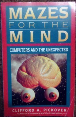 Stock image for Mazes for the Mind: Computers and the Unexpected for sale by Your Online Bookstore