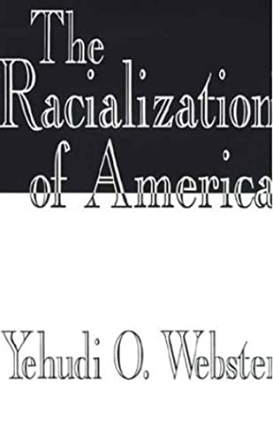Stock image for The Racialization of America for sale by Wonder Book